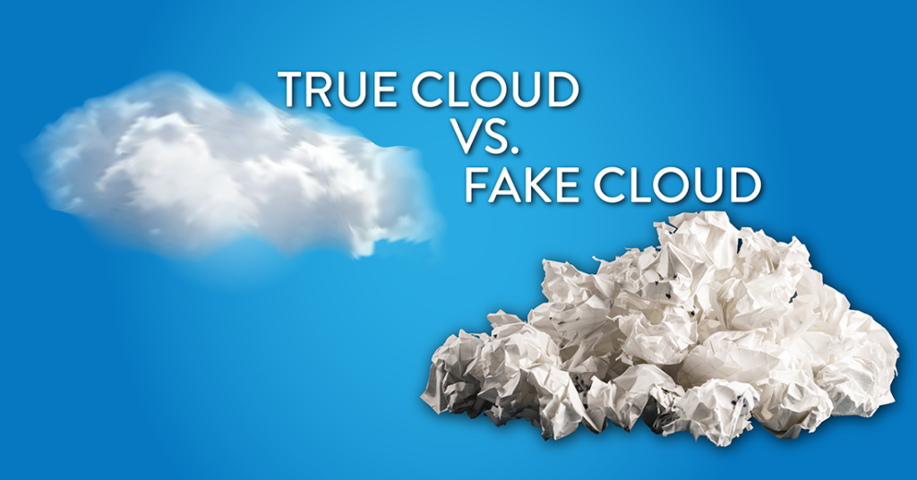 True Cloud vs. Fake Cloud Software